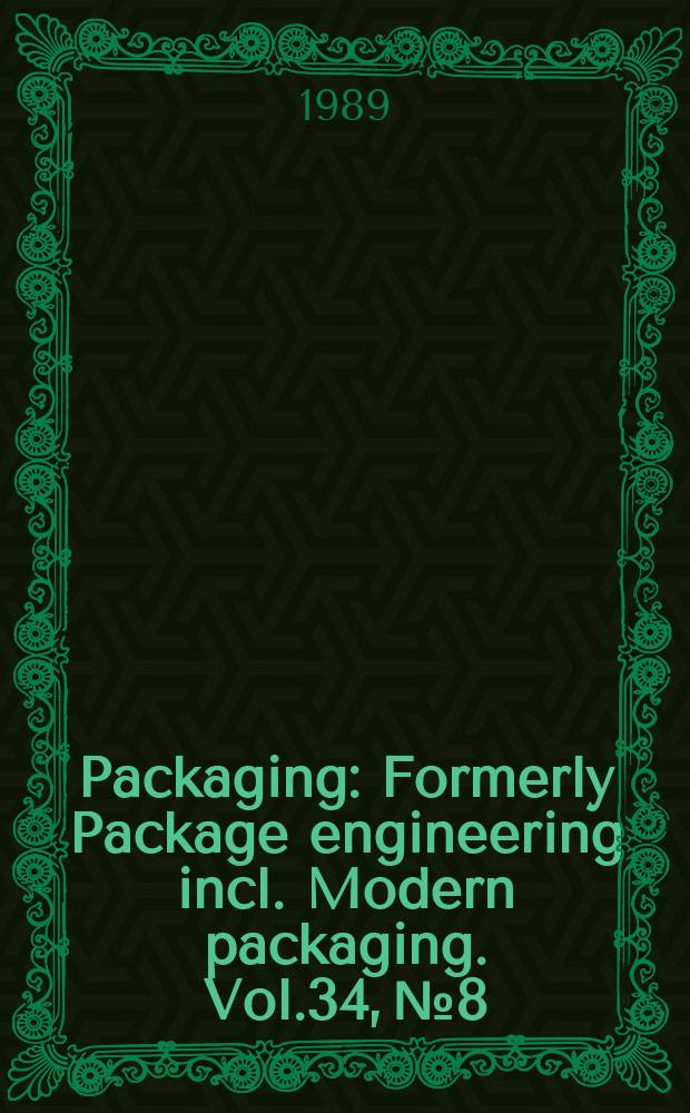 Packaging : Formerly Package engineering incl. Modern packaging. Vol.34, №8