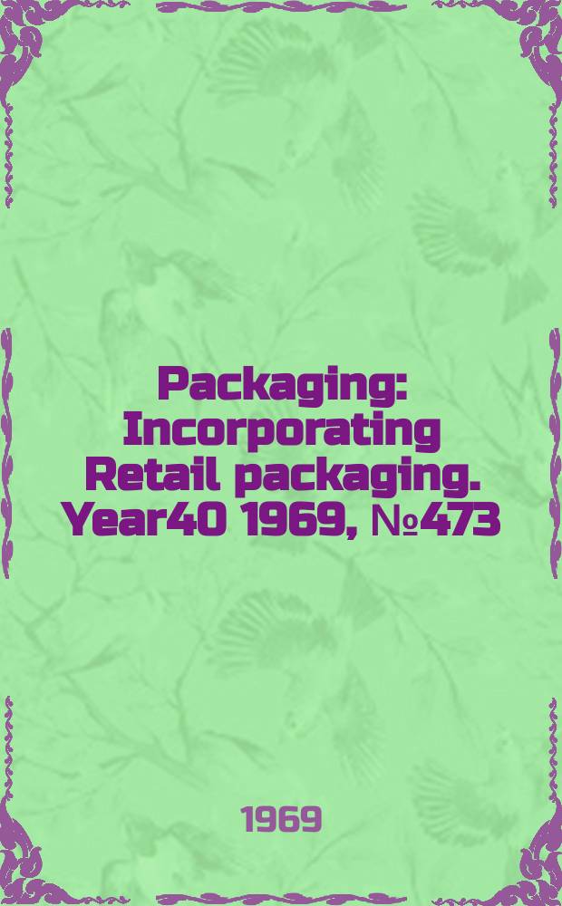 Packaging : Incorporating Retail packaging. Year40 1969, №473