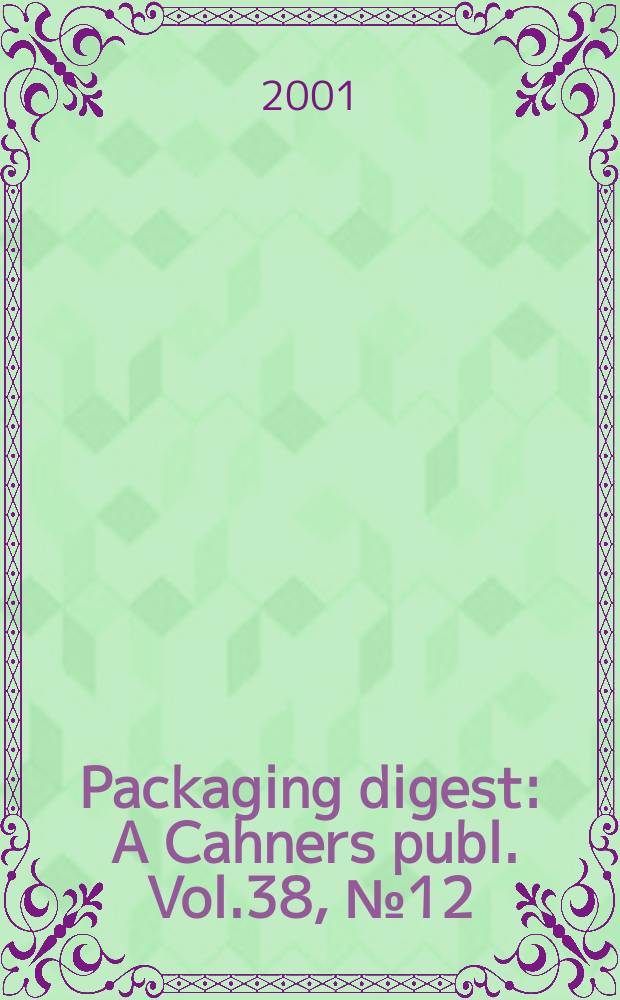 Packaging digest : A Cahners publ. Vol.38, №12