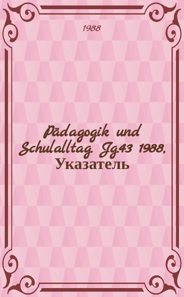 Pädagogik und Schulalltag. Jg.43 1988, Указатель