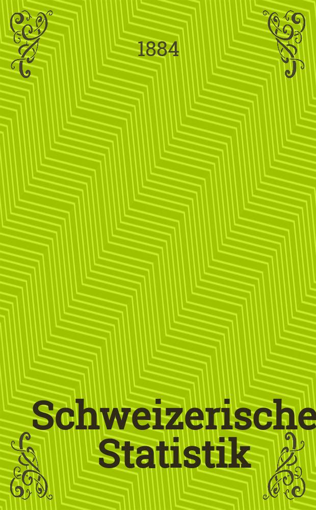 Schweizerische Statistik : Hrsg. vom Statist. Bureau des eidg. Dep. des Innern. 58