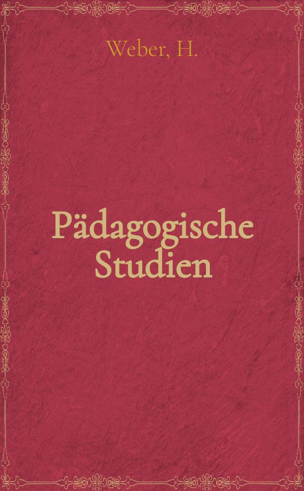 Pädagogische Studien : Abhandlungen Vorträge etc. für Erziehung und Unterricht. R. 3, H.6(30) : Deutsche Sprache und Dichtung