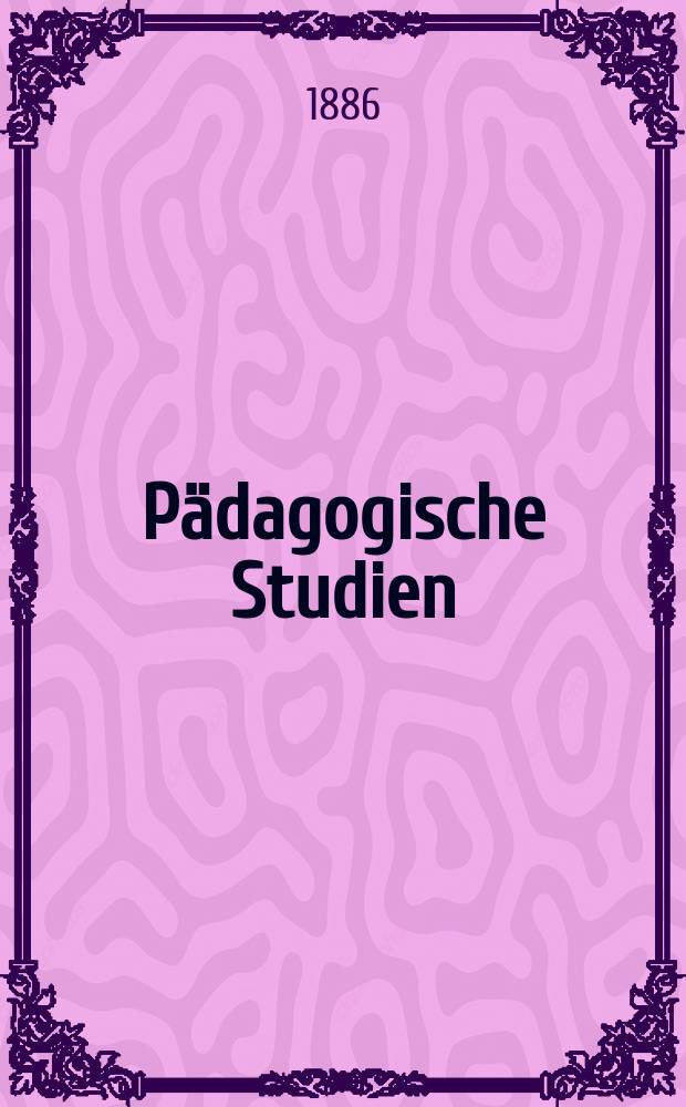 Pädagogische Studien : Abhandlungen Vorträge etc. für Erziehung und Unterricht. R. 8, H.12(96) : Der Schreibunterricht in der Volksschule