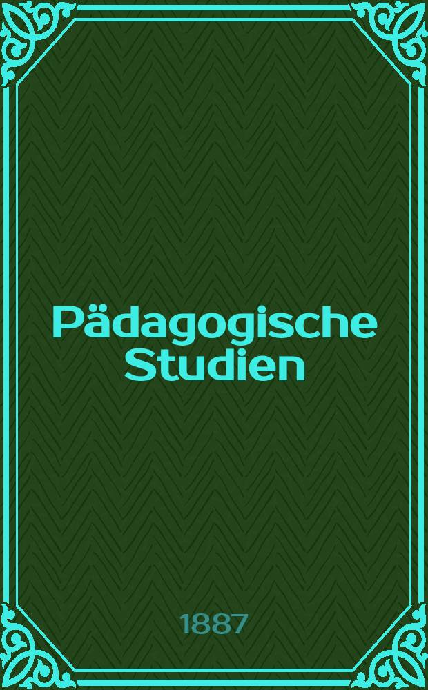 Pädagogische Studien : Abhandlungen Vorträge etc. für Erziehung und Unterricht. R. 9, H.7(103) : Konferenzen zwischen Schule und Haus