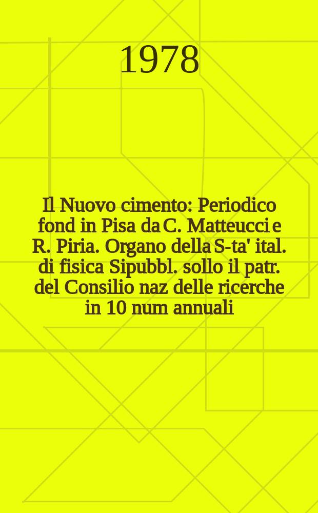 Il Nuovo cimento : Periodico fond in Pisa da C. Matteucci e R. Piria. Organo della S-ta' ital. di fisica Sipubbl. sollo il patr. del Consilio naz delle ricerche in 10 num annuali. A.124 1978, Vol.46, №2