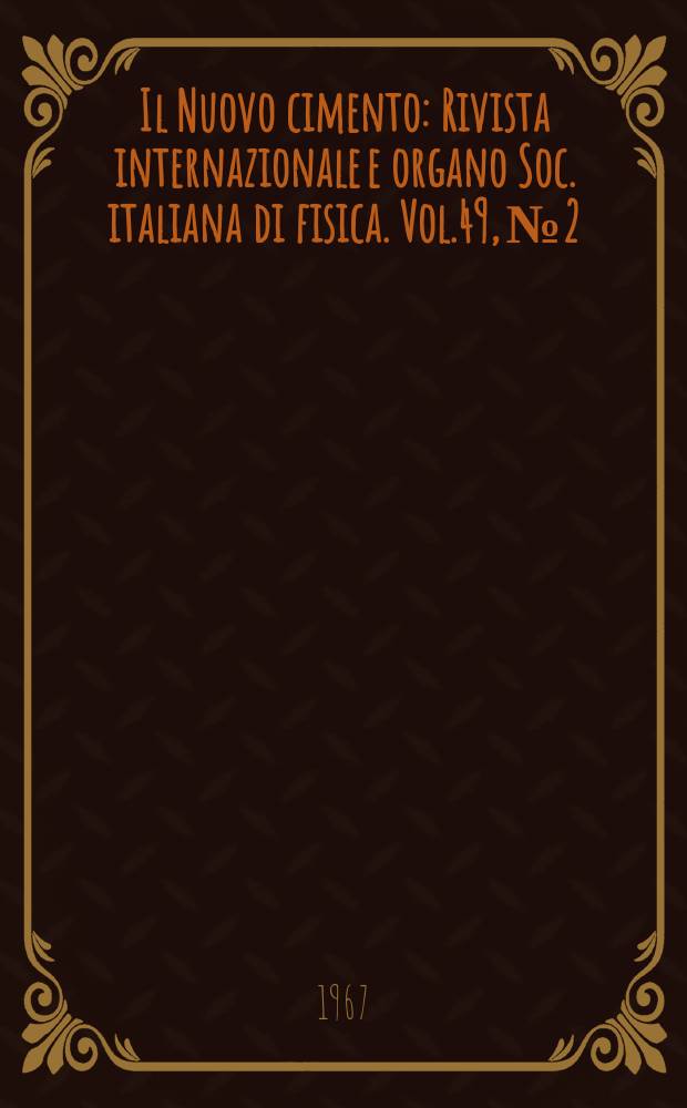 Il Nuovo cimento : Rivista internazionale e organo Soc. italiana di fisica. Vol.49, №2