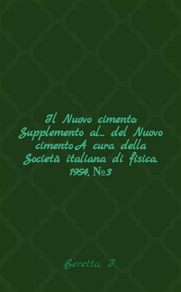 Il Nuovo cimento : Supplemento al ... del Nuovo cimento A cura della Società italiana di fisica. 1954, №3 : Sezioni d' urto elastico pontone-protone e neutrone-protone