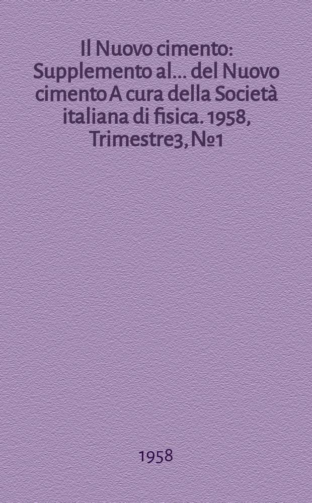 Il Nuovo cimento : Supplemento al ... del Nuovo cimento A cura della Società italiana di fisica. 1958, Trimestre3, №1 : Convegno internazionale sui raggi cosmici organizzato di sistemi semplici organizzato della Società italiana di fisica, sotto gli auspici e col concorso dell' Unione internazionale di fisica pura ed applicata e del Consiglio nazionale delle ricerche, Villa Monastero Varenna, sul Lago di Como 11-15 settembre 1957. Rendiconti