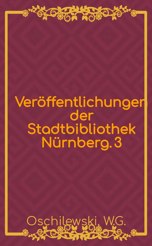 Ver&ouml;ffentlichungen der Stadtbibliothek N&uuml;rnberg. 3 : &Uuml;ber Karl Br&ouml;ger