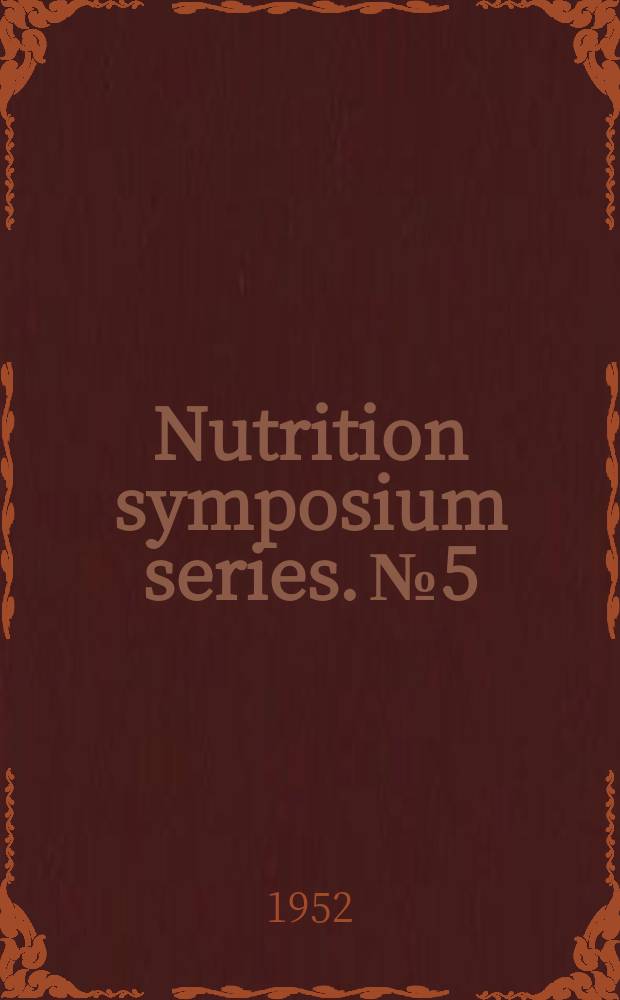 Nutrition symposium series. №5 : Recent advances in nutrition research