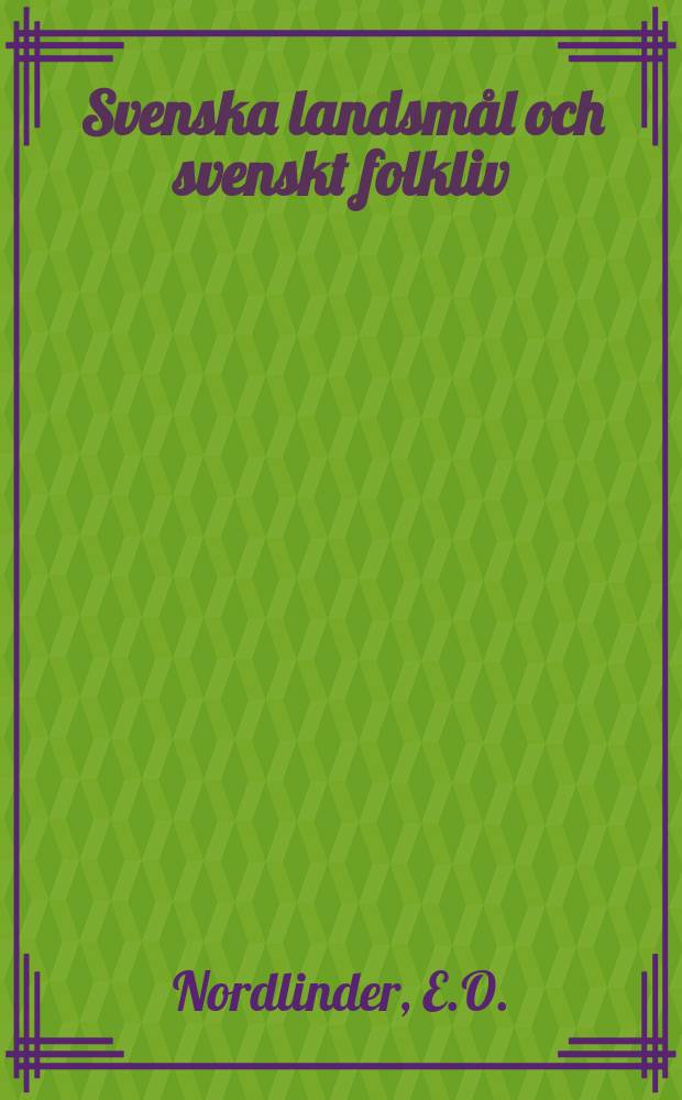 Svenska landsmål och svenskt folkliv : Tidskrift. utg. med. Understöd av Statsmedel av Landsmåls och folkminnesarkivet i Uppsala. H. 32 : Förteckning öfver Lule - socknarnas...