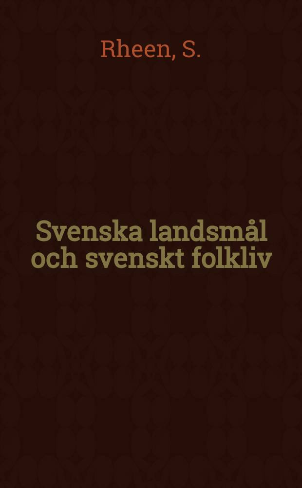 Svenska landsm&aring;l och svenskt folkliv : Tidskrift. utg. med. Underst&ouml;d av Statsmedel av Landsm&aring;ls och folkminnesarkivet i Uppsala. H. 64 : En kortt relation...