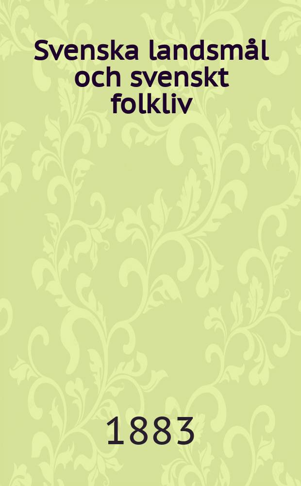 Svenska landsmål och svenskt folkliv : Tidskrift. utg. med. Understöd av Statsmedel av Landsmåls och folkminnesarkivet i Uppsala. H. 12 : En lustigh comoedia...