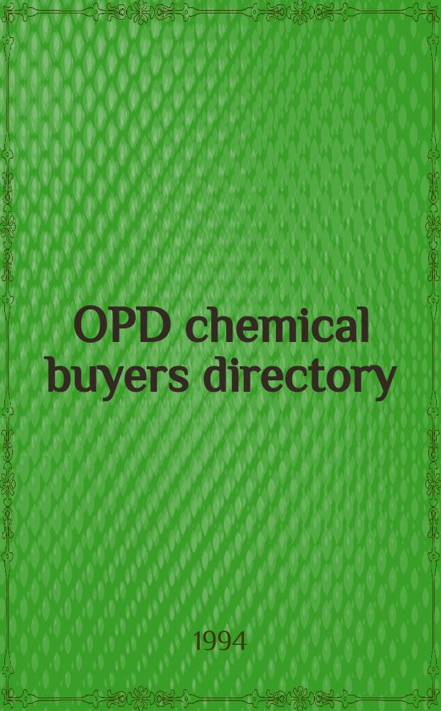 OPD chemical buyers directory : ... part of an annual subscription to Chemical marketing reporter : (The Green book)