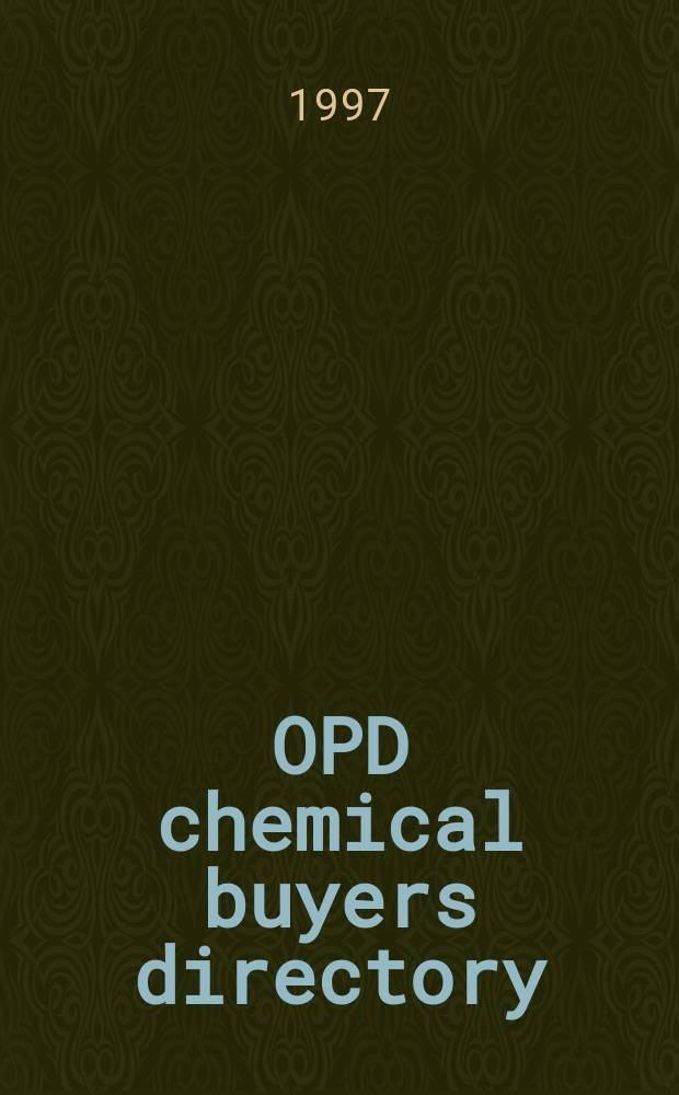 OPD chemical buyers directory : ... part of an annual subscription to Chemical marketing reporter : (The Green Book)