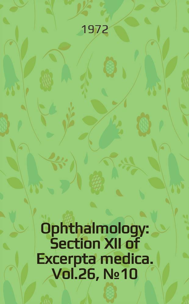 Ophthalmology : Section XII of Excerpta medica. Vol.26, №10 : Index issue