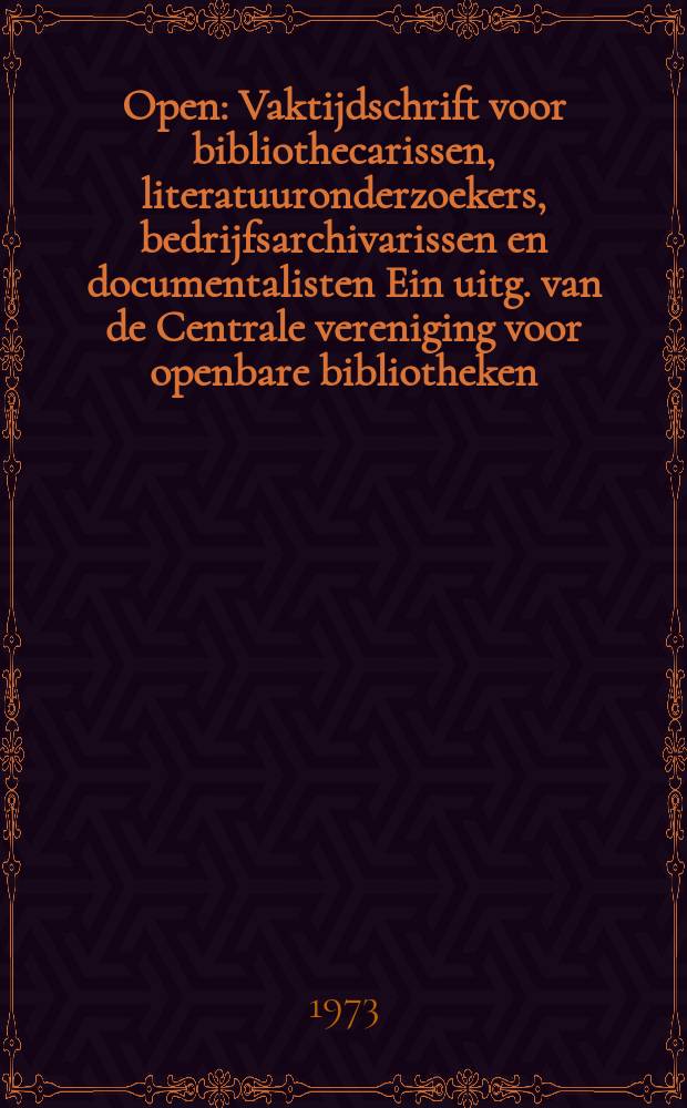 Open : Vaktijdschrift voor bibliothecarissen, literatuuronderzoekers, bedrijfsarchivarissen en documentalisten Ein uitg. van de Centrale vereniging voor openbare bibliotheken. Jg.5 1973, №3 : (Muziekbibliotheken en fonotheken)