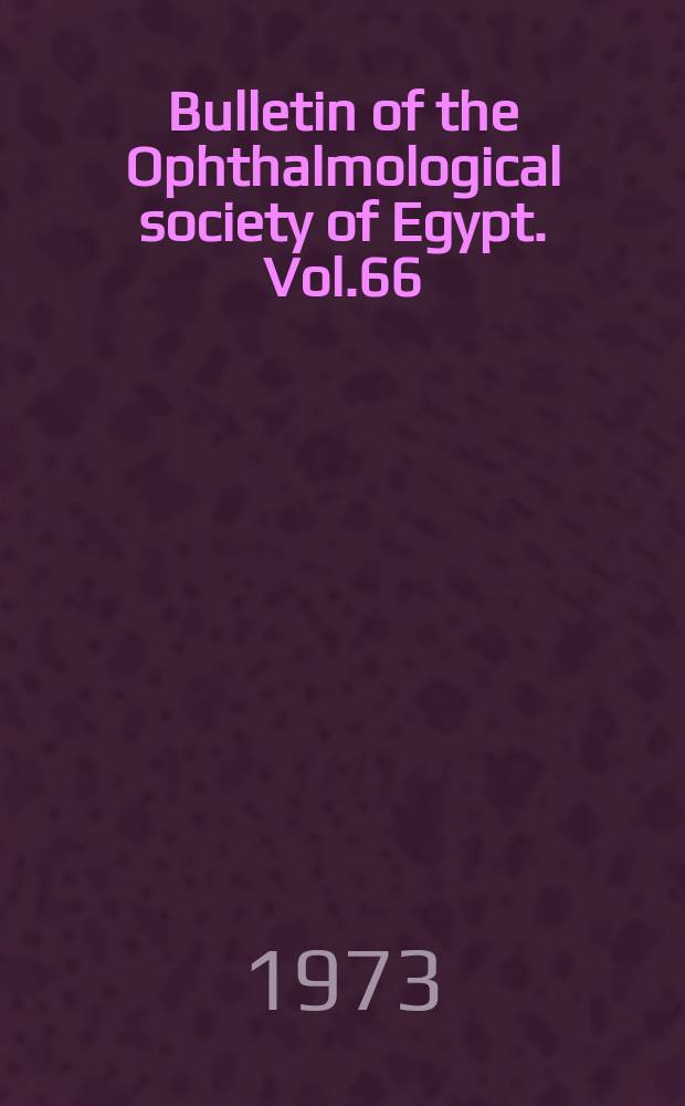 Bulletin of the Ophthalmological society of Egypt. Vol.66 : Session 70