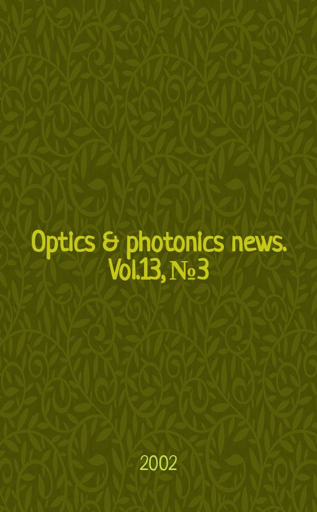 Optics & photonics news. Vol.13, №3