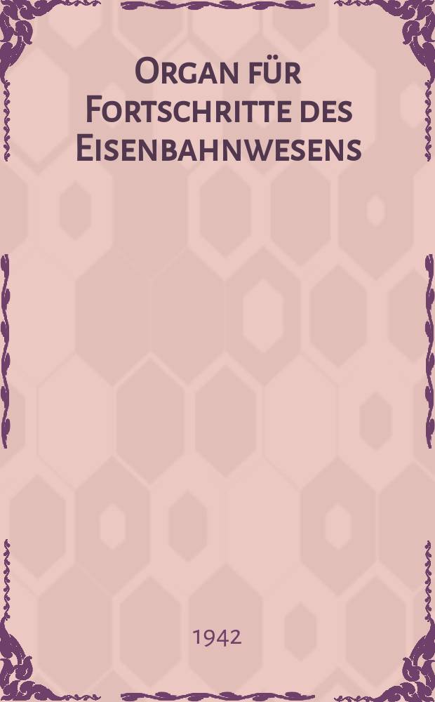 Organ f&uuml;r Fortschritte des Eisenbahnwesens : Technisches Fachblatt des Vereins deutscher Eisenbahnverwaltungen. Jg.97 1942, Bd.79, Указатель