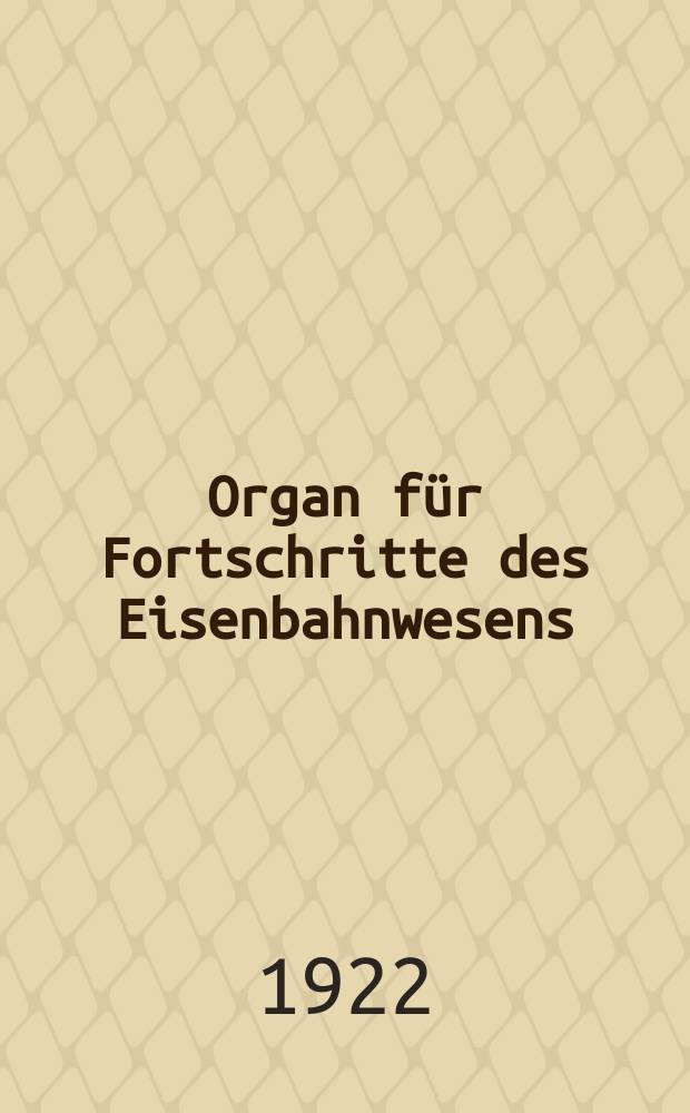 Organ für Fortschritte des Eisenbahnwesens : Technisches Fachblatt des Vereins deutscher Eisenbahnverwaltungen. Jg.77 1922, Bd.59, H.22