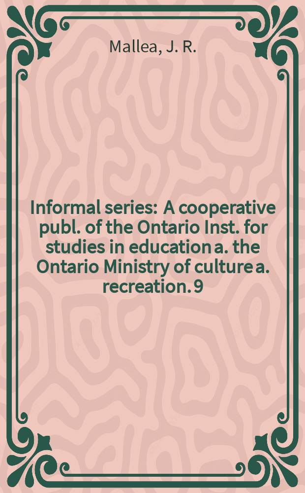 Informal series : A cooperative publ. of the Ontario Inst. for studies in education a. the Ontario Ministry of culture a. recreation. 9 : Multiculturalism and education