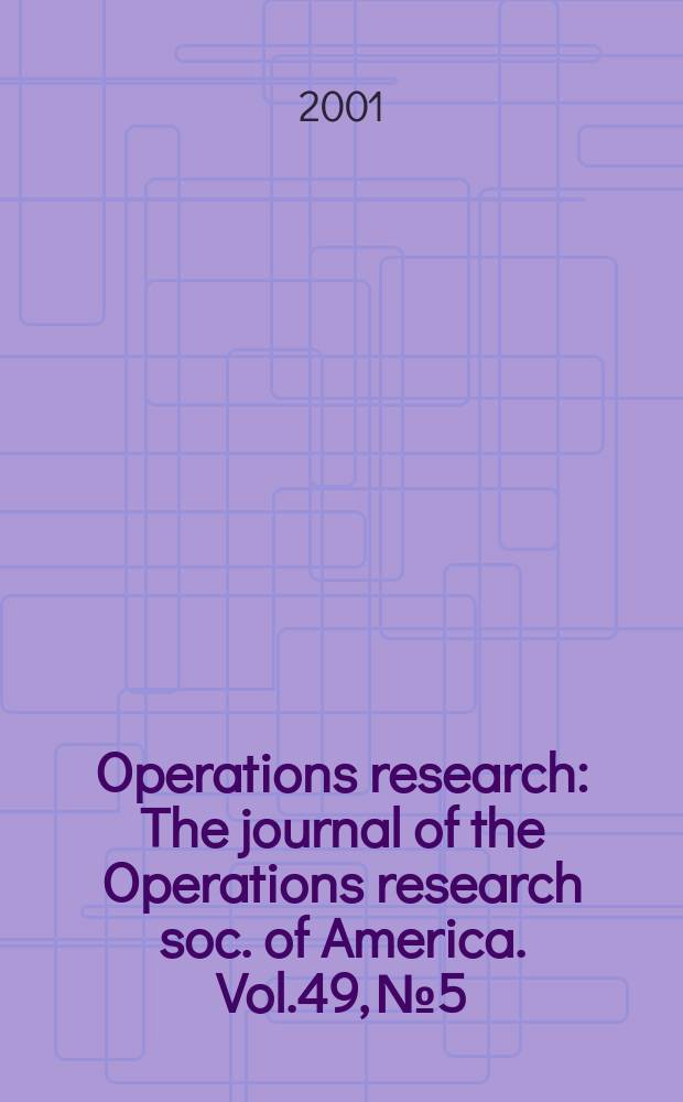 Operations research : The journal of the Operations research soc. of America. Vol.49, №5