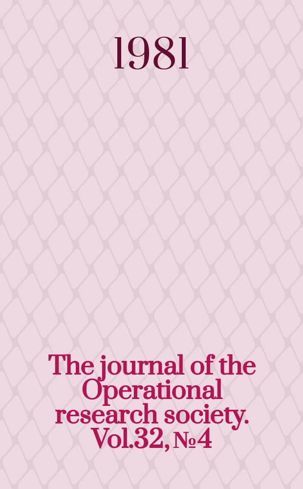 The journal of the Operational research society. Vol.32, №4 : Management, operational research and the micro