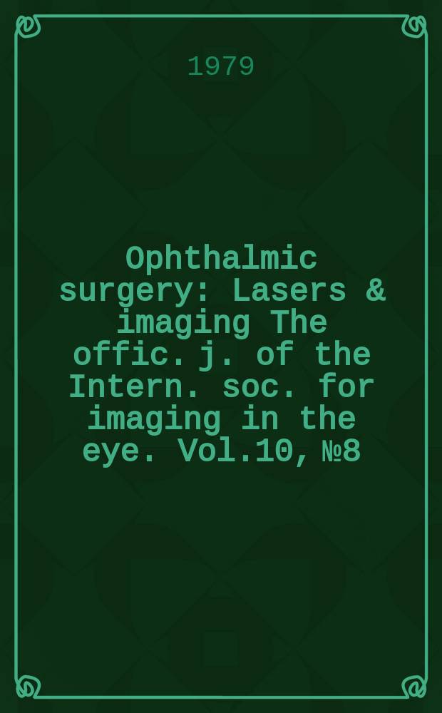 Ophthalmic surgery : Lasers & imaging The offic. j. of the Intern. soc. for imaging in the eye. Vol.10, №8 : (Cryosurgery)