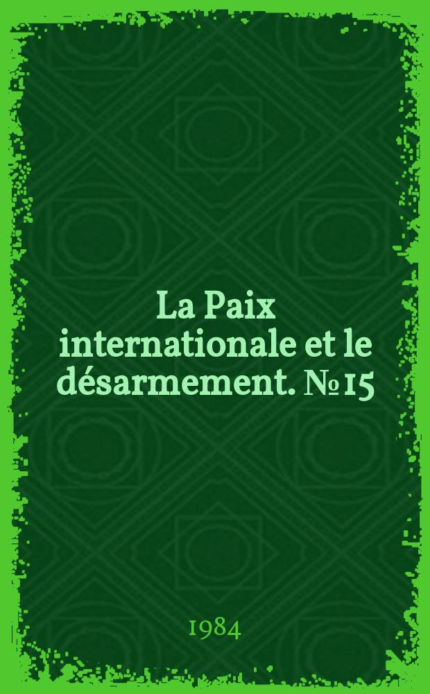 La Paix internationale et le désarmement. №15 : La communauté socialiste en lutte...