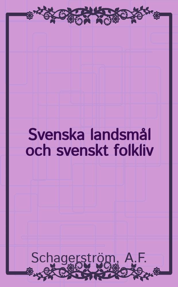 Svenska landsm&aring;l och svenskt folkliv : Tidskrift. utg. med. Underst&ouml;d av Statsmedel av Landsm&aring;ls och folkminnesarkivet i Uppsala. H. 38 : Ordlista &ouml;fver v&auml;t&ouml;m&aring;let...