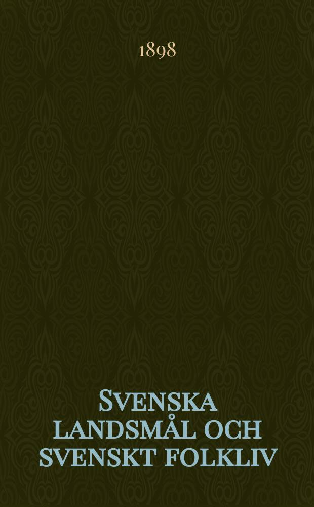 Svenska landsm&aring;l och svenskt folkliv : Tidskrift. utg. med. Underst&ouml;d av Statsmedel av Landsm&aring;ls och folkminnesarkivet i Uppsala. H. 62
