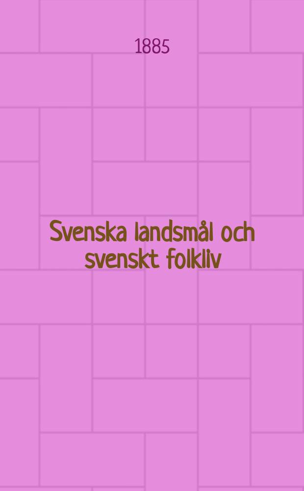 Svenska landsmål och svenskt folkliv : Tidskrift. utg. med. Understöd av Statsmedel av Landsmåls och folkminnesarkivet i Uppsala. H. 20 : De Svenska landsmålsföreningarna i Uppsala...