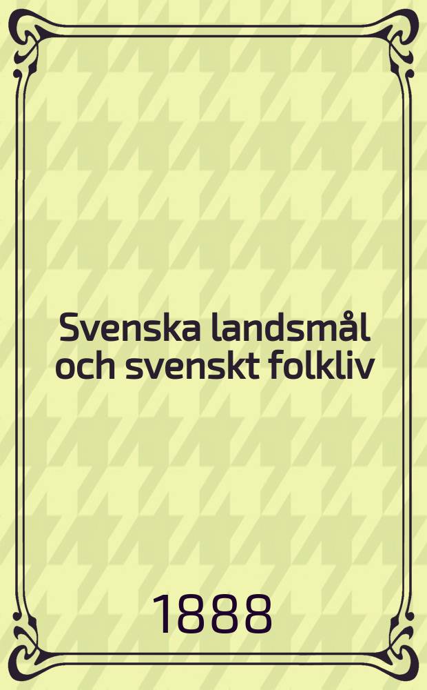 Svenska landsm&aring;l och svenskt folkliv : Tidskrift. utg. med. Underst&ouml;d av Statsmedel av Landsm&aring;ls och folkminnesarkivet i Uppsala. H. 32 : Folketymologier...