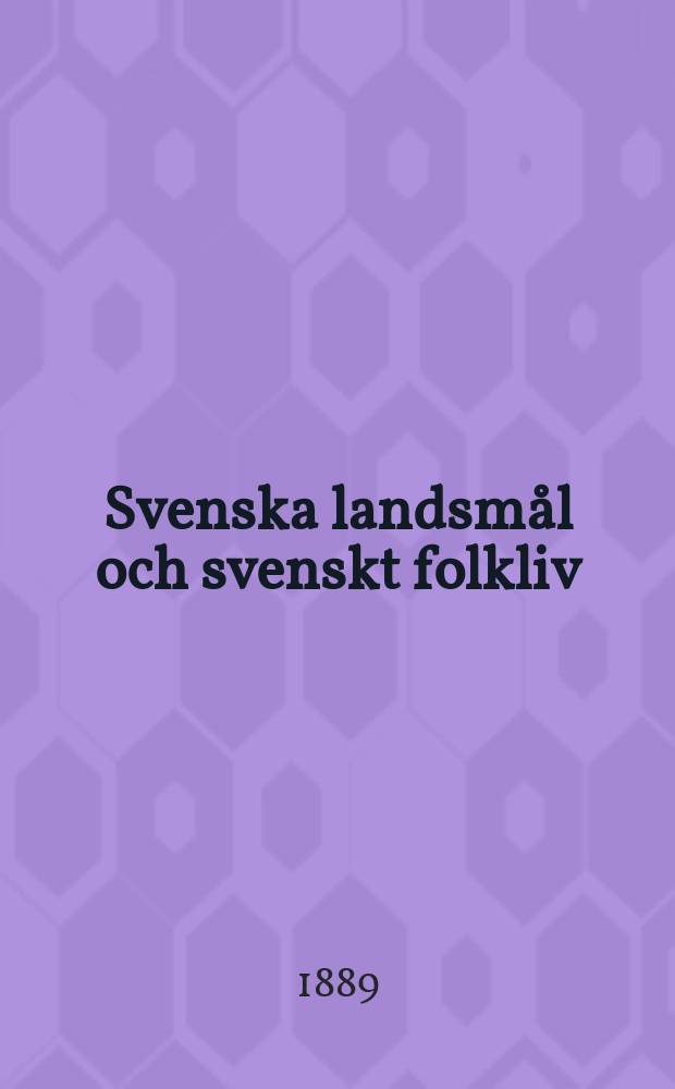Svenska landsm&aring;l och svenskt folkliv : Tidskrift. utg. med. Underst&ouml;d av Statsmedel av Landsm&aring;ls och folkminnesarkivet i Uppsala. H. 37