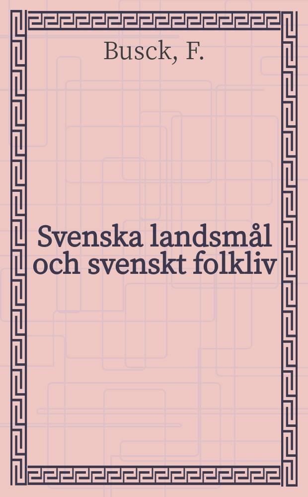 Svenska landsm&aring;l och svenskt folkliv : Tidskrift. utg. med. Underst&ouml;d av Statsmedel av Landsm&aring;ls och folkminnesarkivet i Uppsala. H. 51 : Bohusl&auml;nska folkm&aring;lsdikter