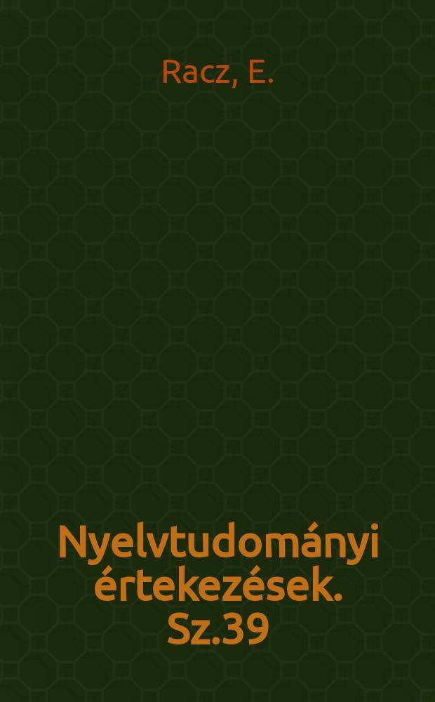 Nyelvtudományi értekezések. Sz.39 : A magyar nyelv következ ményes mondatai