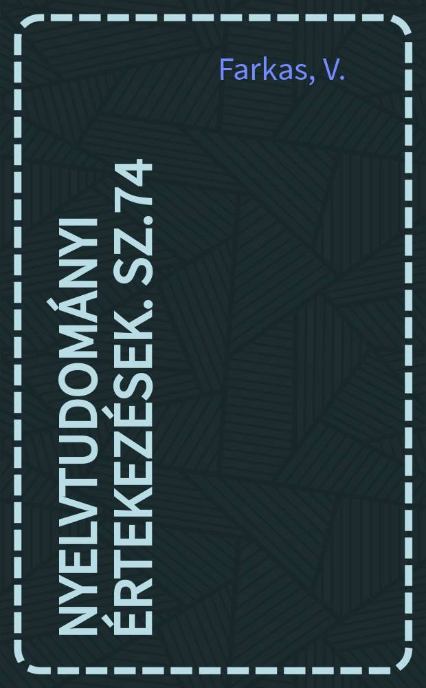 Nyelvtudományi értekezések. Sz.74 : Helyesírásunk hangjelölés - rendszerének története