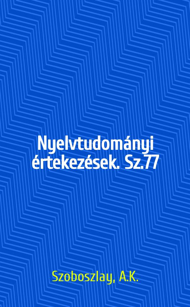 Nyelvtudományi értekezések. Sz.77 : Aszemléletesség eszközei németh lászló nyelvében