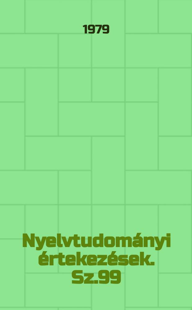 Nyelvtudományi értekezések. Sz.99 : A nyelv i kommunikáció és az információ