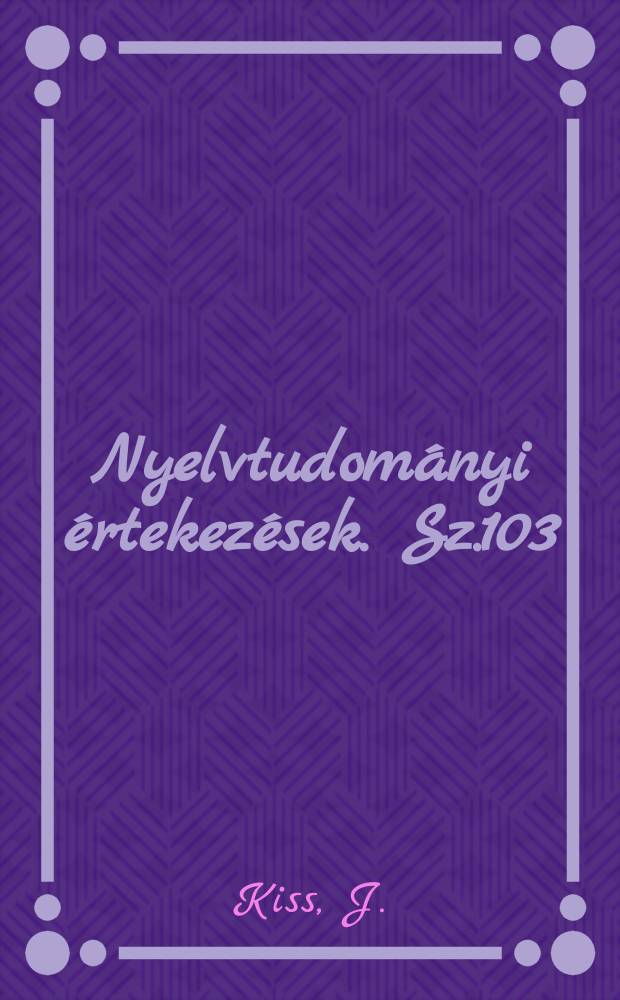 Nyelvtudományi értekezések. Sz.103 : Mihály: tájszótár (rábaköz)
