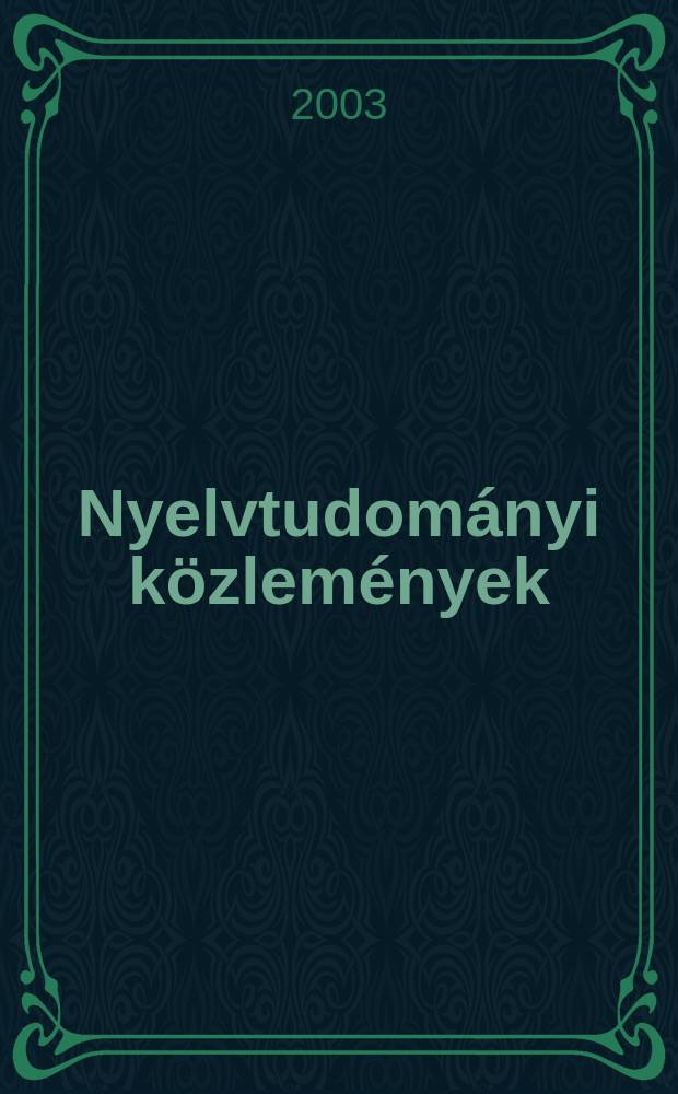 Nyelvtudományi közlemények : A Magyar tudományos akadémia nyelvtudományi bizottságának megbízásából. Köt.100