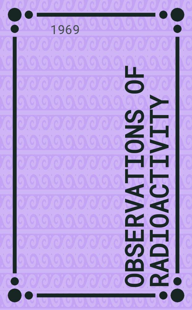 Observations of radioactivity : Publ. by the Finnish meteorological office. №8 : 1968