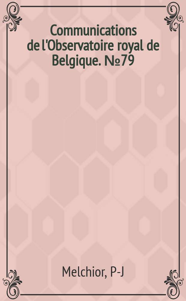 Communications de l'Observatoire royal de Belgique. №79 : Déplacements séculaires du pôle moyen et catalogues d'étoiles