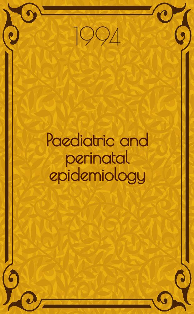 Paediatric and perinatal epidemiology : Affiliated to the Society for pediatric epidemiologic research. Vol.8, №1