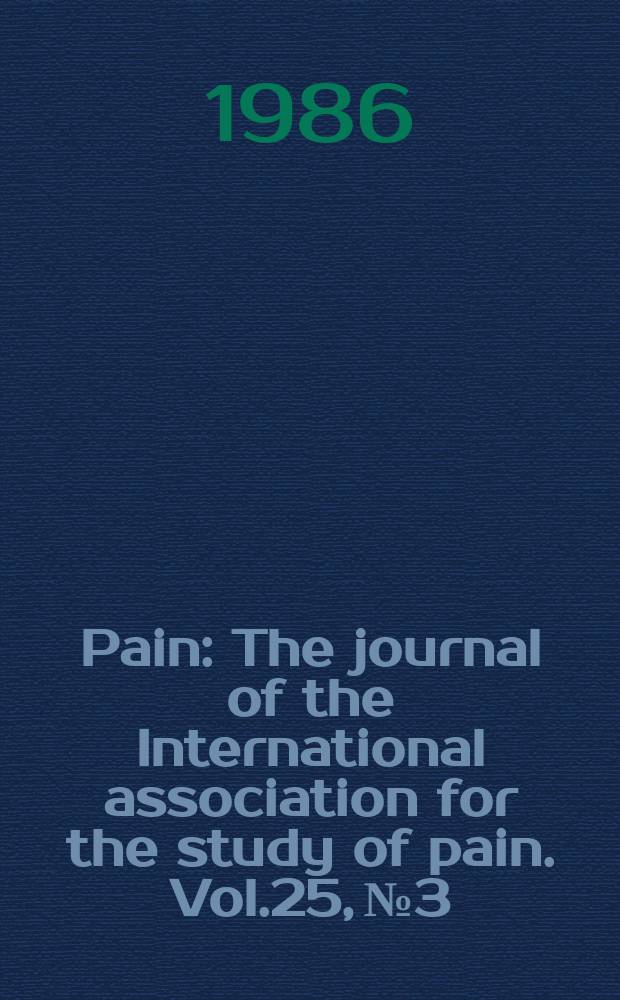 Pain : The journal of the International association for the study of pain. Vol.25, №3