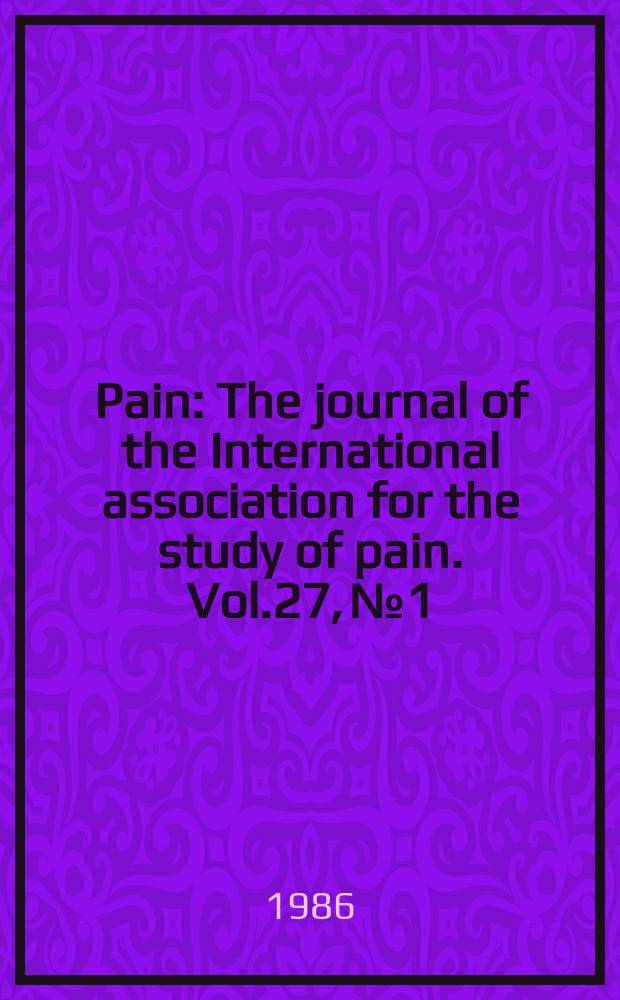 Pain : The journal of the International association for the study of pain. Vol.27, №1