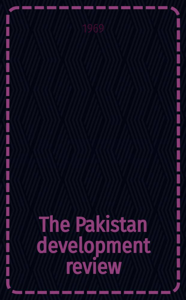 The Pakistan development review : Quarterly journal of the Institute of development economics. Vol.9, №1