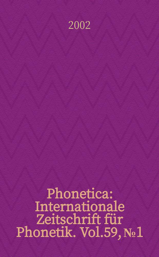 Phonetica : Internationale Zeitschrift für Phonetik. Vol.59, №1