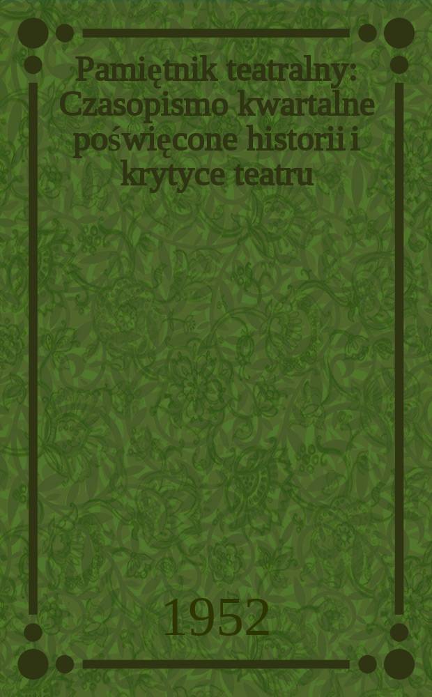 Pamiętnik teatralny : Czasopismo kwartalne poświęcone historii i krytyce teatru